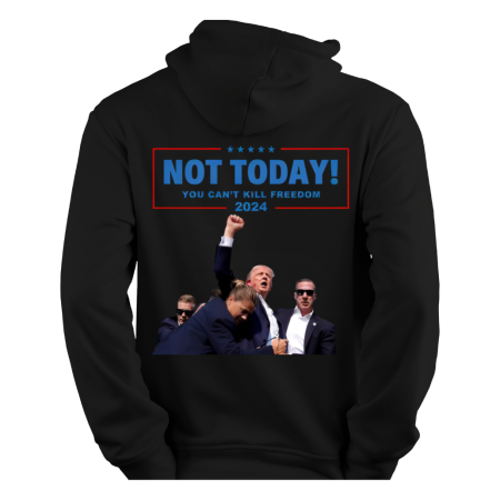 Trump Not Today, Hoodie