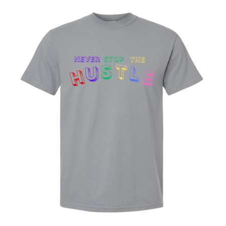 Never Stop The Hustle