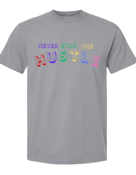 Never Stop The Hustle