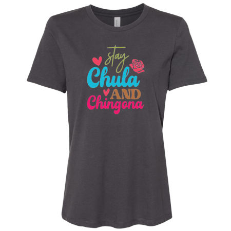 Stay Chula And Chingona