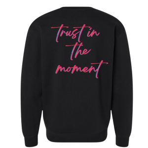 Sweatshirt Trust In The Moment