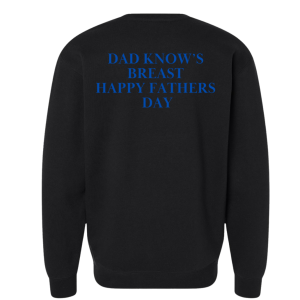 Sweatshirt Dad Know's Breast Happy Fathers Day