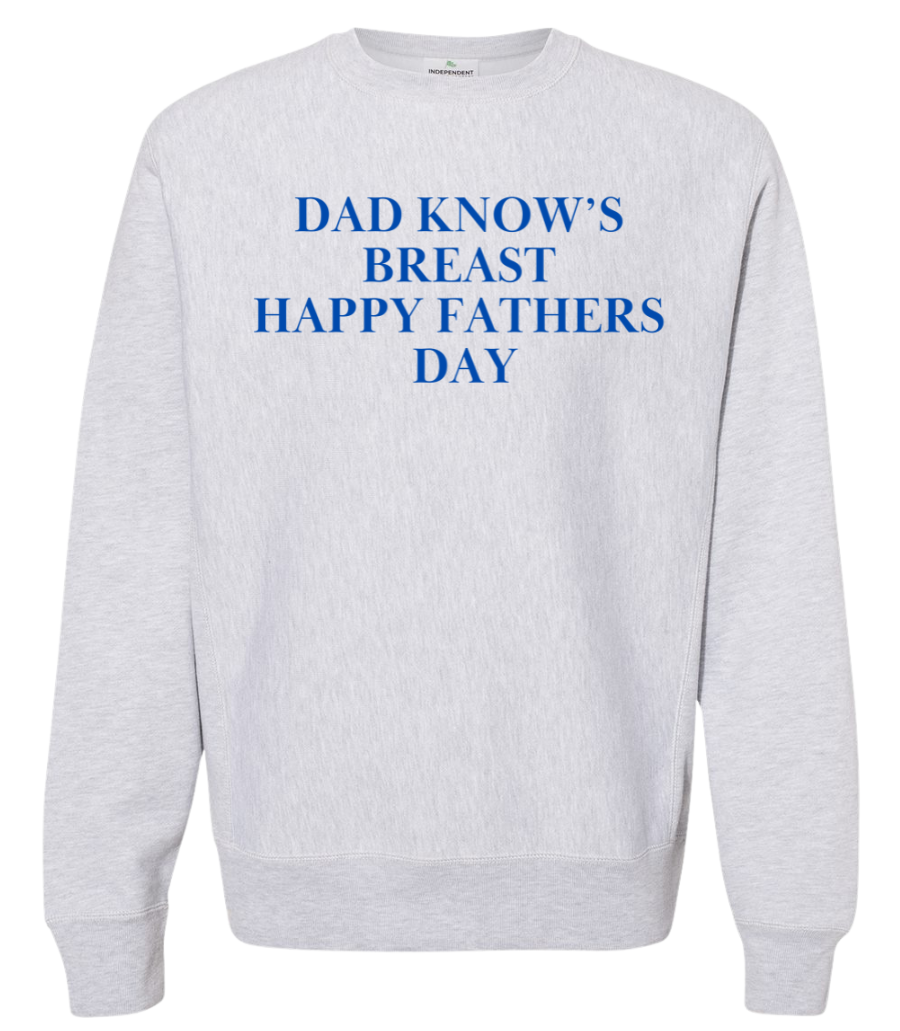 Sweatshirt Dad Know's Breast Happy Fathers Day