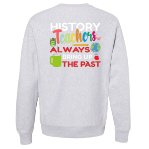 Sweatshirt History Teachers