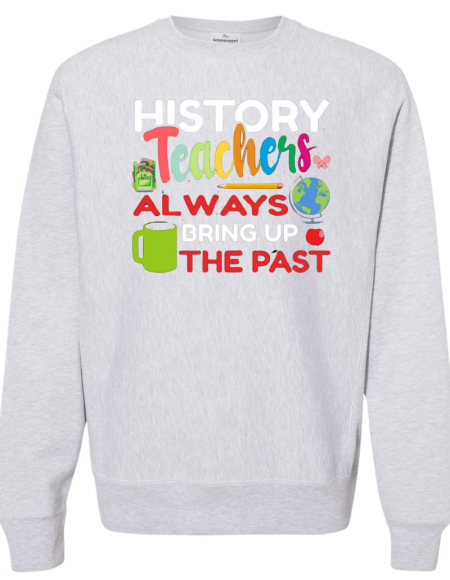Sweatshirt History Teachers