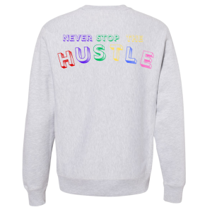 Sweatshirt Never Stop The Hustle