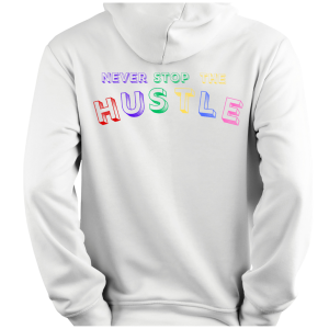 Hoodie Never Stop The Hustle