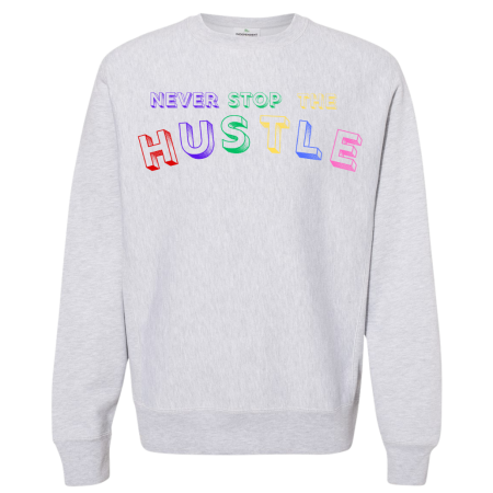 Sweatshirt Never Stop The Hustle
